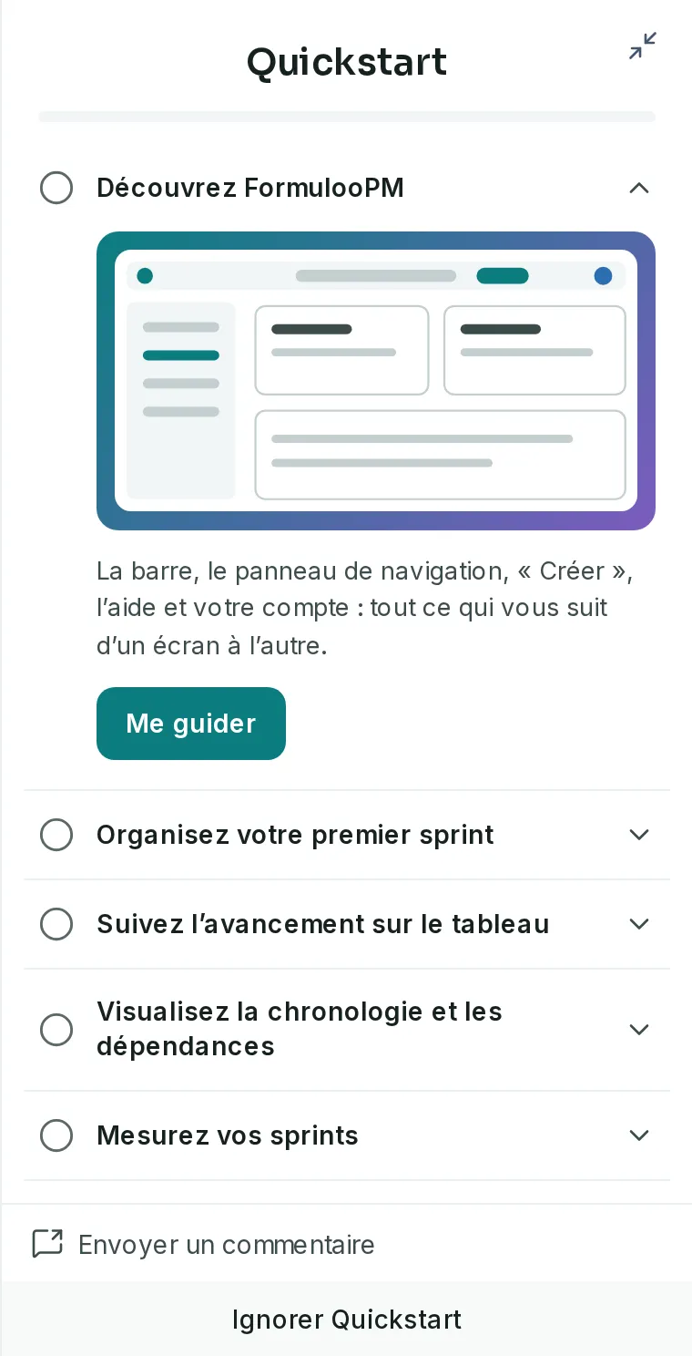 Le panneau Quickstart ouvert à droite, sur l’étape Découvrez FormulooPM dépliée avec le bouton Me guider, puis les étapes suivantes et Ignorer Quickstart.