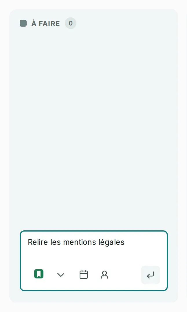 La carte de création au bas de la colonne À faire : un résumé saisi, puis les boutons du type, de l’échéance, du responsable et de la création.